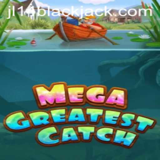 Discover the Thrills of MegaGreatestCatch: A Deep Dive into the Game
